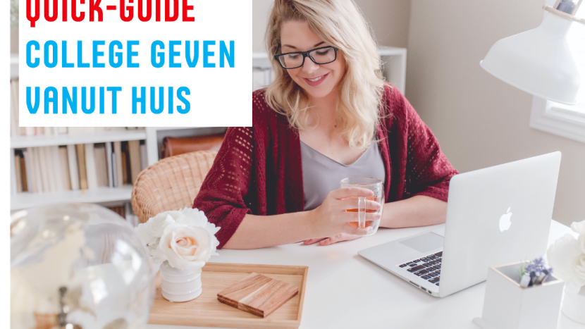 Quick guide: colleges geven vanuit huis