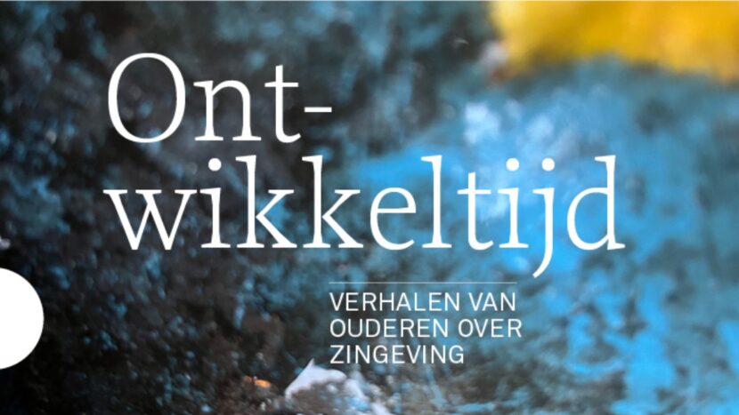 Ont-wikkeltijd: Verhalen van ouderen over zingeving