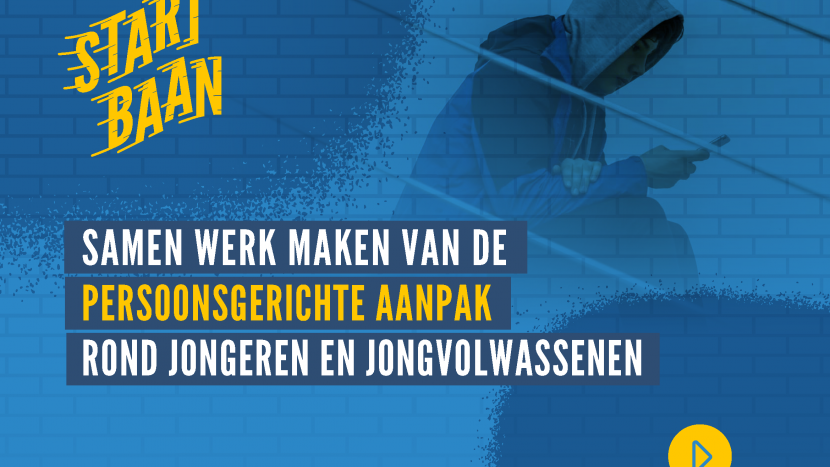 Startbaan. Samen werk maken van de persoonsgerichte aanpak rond jongeren en jongvolwassenen