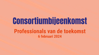 Terugblik Consortiumbijeenkomst 6 februari 2024